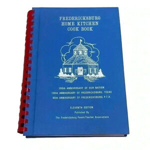 FREDERICKSBURG HOME KITCHEN COOK BOOK Texas 11th Ed Traditional German Recipes